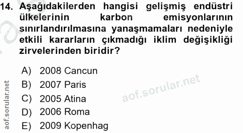 14. soru: Aşağıdakilerden hangisi gelişmiş endüstri ülkelerinin karbon emisyonlarının sınırlandırılmasına yanaşmamaları nedeniy…