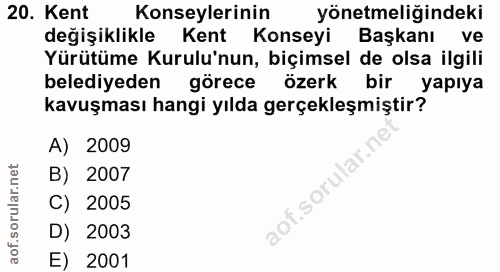 20. soru: Kent Konseylerinin yönetmeliğindeki değişiklikle Kent Konseyi Başkanı ve Yürütüme Kurulu'nun, biçimsel de olsa ilgili…