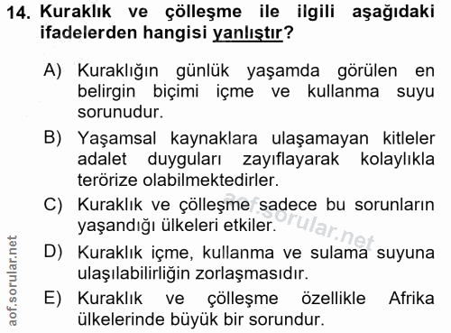 14. soru: Kuraklık ve çölleşme ile ilgili aşağıdaki ifadelerden hangisi yanlıştır? A) Kuraklığın günlük yaşamda görülen en beli…
