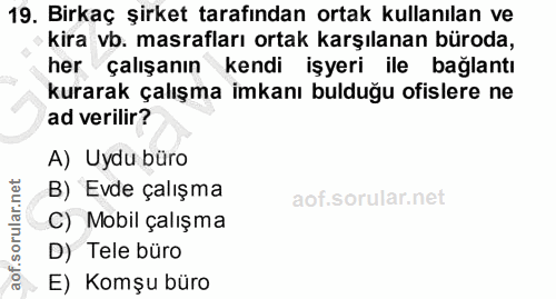 19. soru: Birkaç şirket tarafından ortak kullanılan ve kira vb. masrafları ortak karşılanan büroda, her çalışanın kendi işyeri…