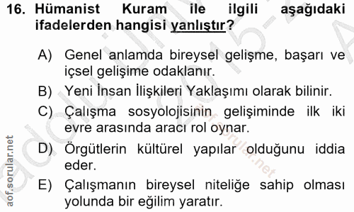 16. soru: Hümanist Kuram ile ilgili aşağıdaki ifadelerden hangisi yanlıştır? A) Genel anlamda bireysel gelişme, başarı ve içsel…