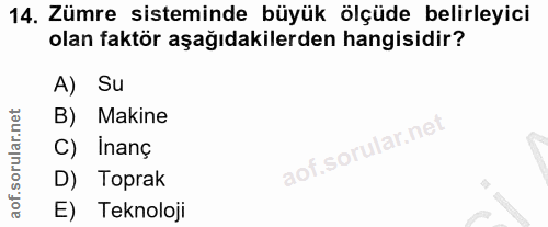 14. soru: Zümre sisteminde büyük ölçüde belirleyici olan faktör aşağıdakilerden hangisidir? A) Su B) Makine C) Inanç aof.sorula…