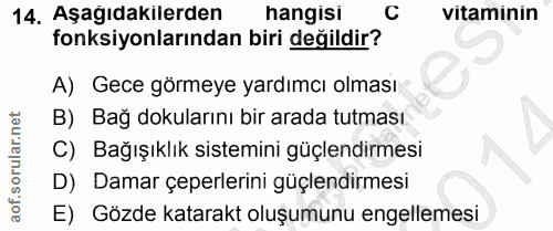 14. soru: Aşağıdakilerden hangisı vitamının fonksiyonlarından biri değildir? A) Gece görmeye yardımcı olması B) Bağ dokularını…