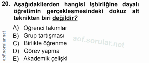 20. soru: Aşağıdakilerden hangisi işbirliğine dayalı öğretimin gerçekleşmesindeki dokuz alt teknikten biri değildir? A) Öğrenci…