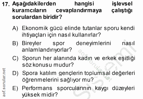 17. soru: Aşağıdakilerden hangisi işlevsel kuramcıların cevaplandirmaya çalıştığı sorulardan biridir? A) Ekonomik gücü elinde t…