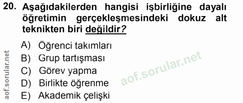 20. soru: Aşağıdakilerden hangisi işbirliğine dayalı öğretimin gerçekleşmesindeki dokuz alt teknikten biri değildir? A) Oğrenci…