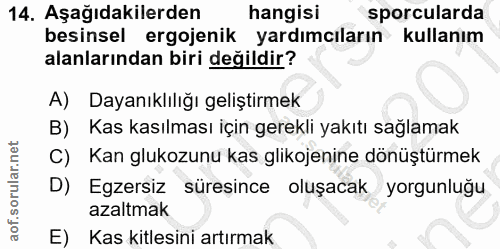 14. soru: Aşağıdakilerden hangisi sporcularda besinsel ergojenik yardımcıların kullanım alanlarından biri değildir? A) Dayanıkl…