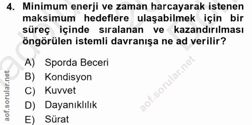 4. soru: Minimum enerji ve zaman harcayarak istenen maksimum hedeflere ulaşabilmek için bir süreç içinde sıralanan ve kazandır…