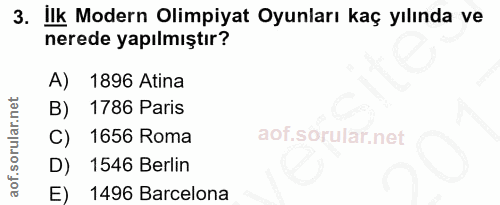 3. soru: İlk Modern Olimpiyat Oyunları kaç yılında ve nerede yapılmıştır? A) 1896 Atina B) 1786 Paris C) 1656 Roma D) 1546 Ber…
