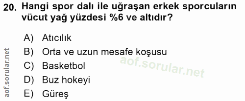 20. soru: Hangi spor dalı ile uğraşan erkek sporcuların vücut yağ yüzdesi %6 ve altıdır? A) Atıcılık B) Orta ve uzun mesafe koş…
