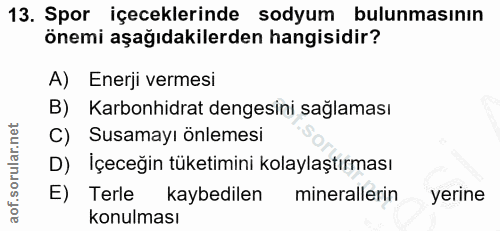 13. soru: Spor içeceklerinde sodyum bulunmasının önemi aşağıdakilerden hangisidir? A) Enerji vermesi B) Karbonhidrat dengesini…