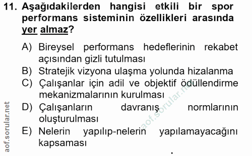 11. soru: Aşağıdakilerden hangisi etkili bir spor performans sisteminin özellikleri arasında yer almaz? A) Bireysel performans…