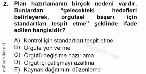 2. soru: Plan hazırlamanın birçok nedeni vardır. Bunlardan "gelecekteki hedefleri belirleyerek, örgütsel başarı için standartl…