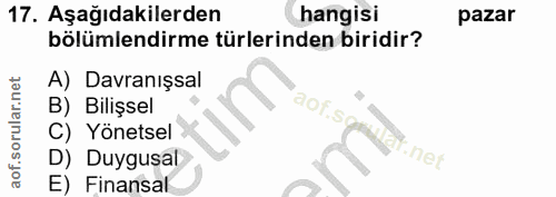 17. soru: Aşağıdakilerden hangisi pazar bölümlendirme türlerinden biridir? A) Davranışsal B) Bilişsel 90%.s C) Yönetsel D) Duyg…
