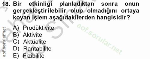 18. soru: Bir etkinliği planladıktan sonra onun gerçekleştirilebilir olup olmadığını ortaya koyan işlem aşağıdakilerden hangisi…