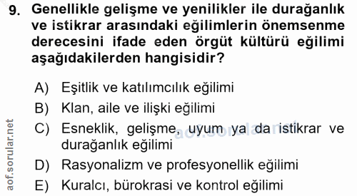 9. soru: Genellikle gelişme ve yenilikler ile durağanlık ve istikrar arasındaki eğilimlerin önemsenme derecesini ifade eden ör…
