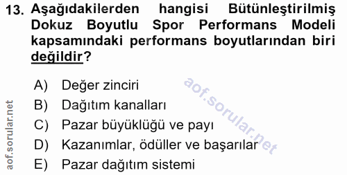 13. soru: Aşağıdakilerden hangisi Bütünleştirilmiş Dokuz Boyutlu Spor Performans Modeli kapsamındaki performans boyutlarından b…