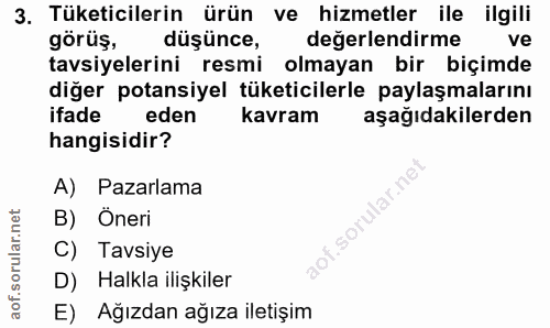 3. soru: Tüketicilerin ürün ve hizmetler ile ilgili görüş, düşünce, değerlendirme ve tavsiyelerini resmi olmayan bir biçimde d…