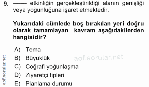 9. soru: --- etkinliğin gerçekleştirildiği alanın genişliği veya yoğunluğuna işaret etmektedir. Yukarıdaki cümlede boş bırakıl…