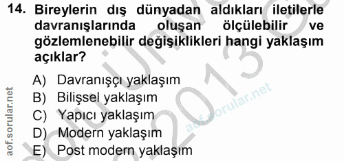 14. soru: Bireylerin dış dünyadan aldıkları iletilerle davranışlarında oluşan ölçülebilir ve gözlemlenebilir değişiklikleri han…