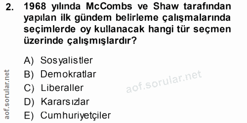 2. soru: 1968 yılında McCombs ve Shaw tarafından yapılan ilk gündem belirleme çalışmalarında seçimlerde oy kullanacak hangi tü…