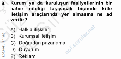 8. soru: Kurum ya da kuruluşun faaliyetlerinin bir haber niteliği taşıyacak biçimde kitle iletişim araçlarında yer almasına ne…