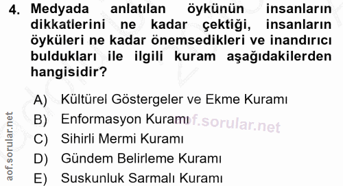 4. soru: Medyada anlatılan öykünün insanların dikkatlerini ne kadar çektiği, insanların öyküleri ne kadar önemsedikleri ve ina…