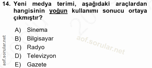 14. soru: Yeni medya terimi, aşağıdaki araçlardan hangisinin yoğun kullanımı sonucu ortaya çıkmıştır? A) Sinema B) Bilgisayar C…