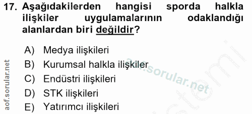 17. soru: Aşağıdakilerden hangisi sporda halkla ilişkiler uygulamalarının odaklandiğı alanlardan biri değildir? B) Kurumsal hal…