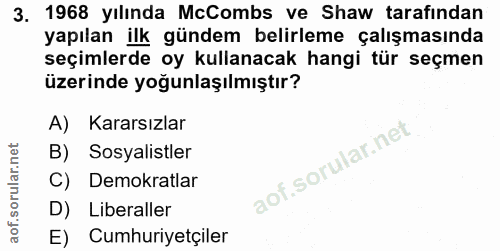 3. soru: 1968 yılında McCombs ve Shaw tarafindan yapılan ilk gündem belirleme çalışmasında seçimlerde oy kullanacak hangi tür…