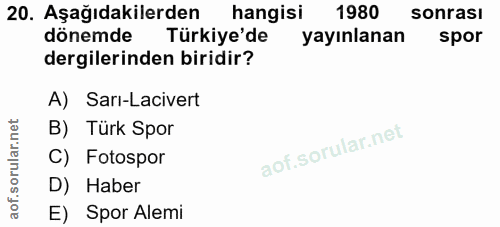 20. soru: Aşağıdakilerden hangisi 1980 sonrası dönemde Türkiye'de yayınlanan spor dergilerinden biridir? A) Sarı-Lacivert B) Tü…