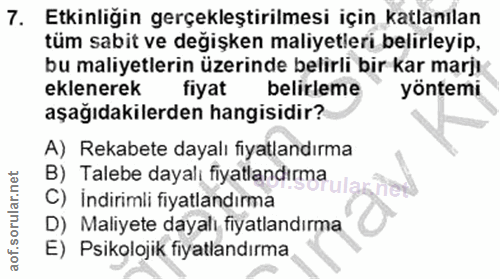 7. soru: Etkinliğin gerçekleştirilmesi için katlanılan tüm sabit ve değişken maliyetleri belirleyip, eklenerek bu maliyetlerin…