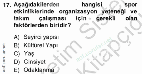 17. soru: Aşağıdakilerden hangisi spor etkinliklerinde organizasyon yeteneği ve takım çalışması için+ gerekli olan faktörlerden…