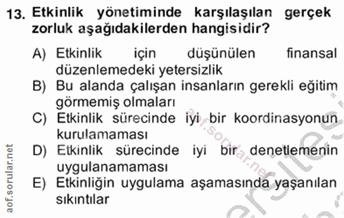 13. soru: Etkinlik yönetiminde karşılaşılan gerçek zorluk aşağıdakilerden hangisidir? A) Etkinlik için düşünülen finansal düzen…
