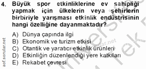 4. soru: Büyük spor etkinliklerine ev sahipligi yapmak için ülkelerin veya şehirlerin birbiriyle yarışması etkinlik endüstrisi…