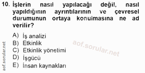 10. soru: İşlerin nasil yapılacağı değil, nasıl yapıldığının ayrıntılarının ve çevresel durumunun ortaya konulmasına ne ad veri…