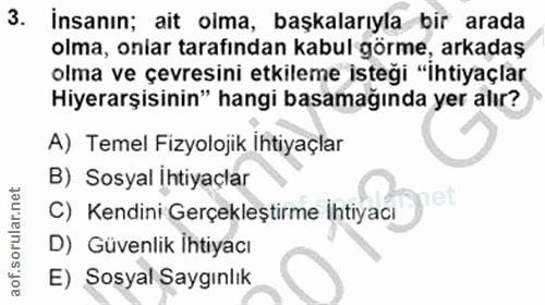 3. soru: İnsanın; ait olma, başkalarıyla bir arada olma, onlar taratından kabul gorme, arkadaş olma ve çevresini etkileme iste…