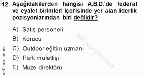12. soru: Aşağıdakilerden hangisi A.B.D. de federal ve eyalet birimleri içerisinde yer alan liderlik pozisyonlarından biri deği…