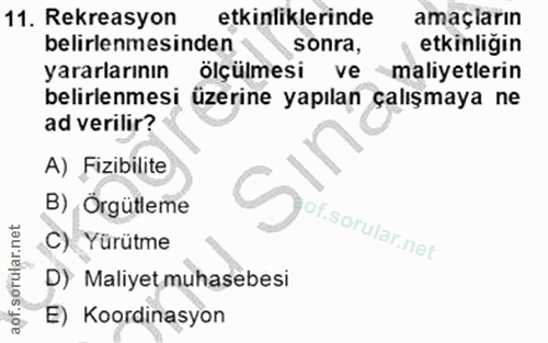 11. soru: Rekreasyon etkinliklerinde amaçların belirlenmesinden sonra, etkinligin yararlarının ölçülmesi ve maliyetlerin belirl…