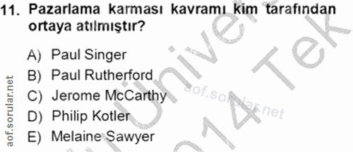 11. soru: Pazarlama karması kavramı kim tarafından ortaya atılmıştır? A) Paul Singer B) Paul Rutherford aof.sol C) Jerome McCar…