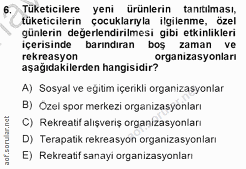 6. soru: Tüketicilere yeni ürünlerin tanitilması, tüketicilerin çocuklarıyla ilgilenme, özel günlerin değerlendirilmesi gibi e…
