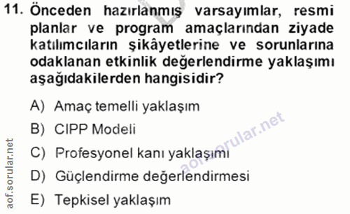 11. soru: Önceden hazırlanmış varsayımlar, resmi planlar ve program amaçlarından ziyade katılımcıların şikâyetlerine ve sorunla…