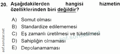20. soru: Aşağıdakilerden hangisi hizmetin özelliklerinden biri değildir? A) Somut olması B) Standardize edilememesi C) Eş zama…