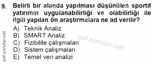9. soru: Belirli bir alanda yapılması düşünülen sportif yatırımın uygulanabilirliği ve olabilirliği ile ilgili yapılan ön araş…