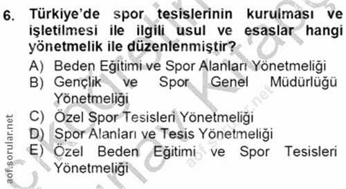 6. soru: Türkiye'de spor tesislerinin kurulması ve işletilmesi ile ilgili usul ve esaslar hangi yönetmelik ile düzenlenmiştir?…