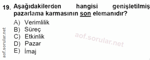 19. soru: Aşağıdakilerden hangisi genişletilmiş pazarlama karmasının son elemanıdır? A) Verimlilik B) Süreç C) Etkinlik D) Paza…