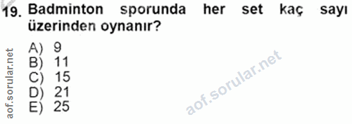 19. soru: Badminton sporunda her set kaç sayı üzerinden oynanır? A) 1000. E) 25