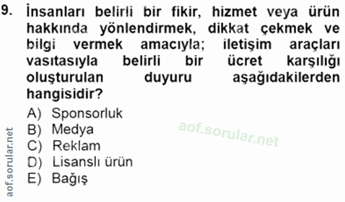 9. soru: İnsanları belirli bir fikir, hizmet veya ürün hakkında yönlendirmek, dikkat çekmek ve bilgi vermek amacıyla; iletişim…