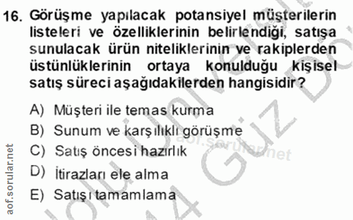 16. soru: Görüşme yapılacak potansiyel müşterilerin listeleri ve özelliklerinin belirlendiği, satışa sunulacak ürün nitelikleri…