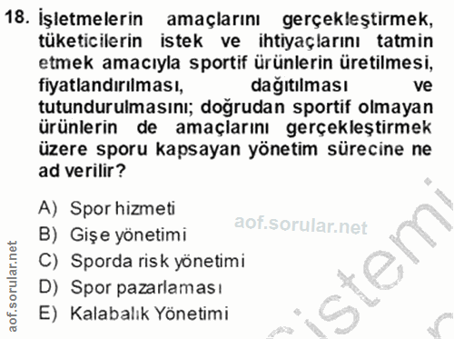 18. soru: İşletmelerin amaçlarını gerçekleştirmek, tüketicilerin istek ve ihtiyaçlarını tatmin etmek amacıyla sportif ürünlerin…